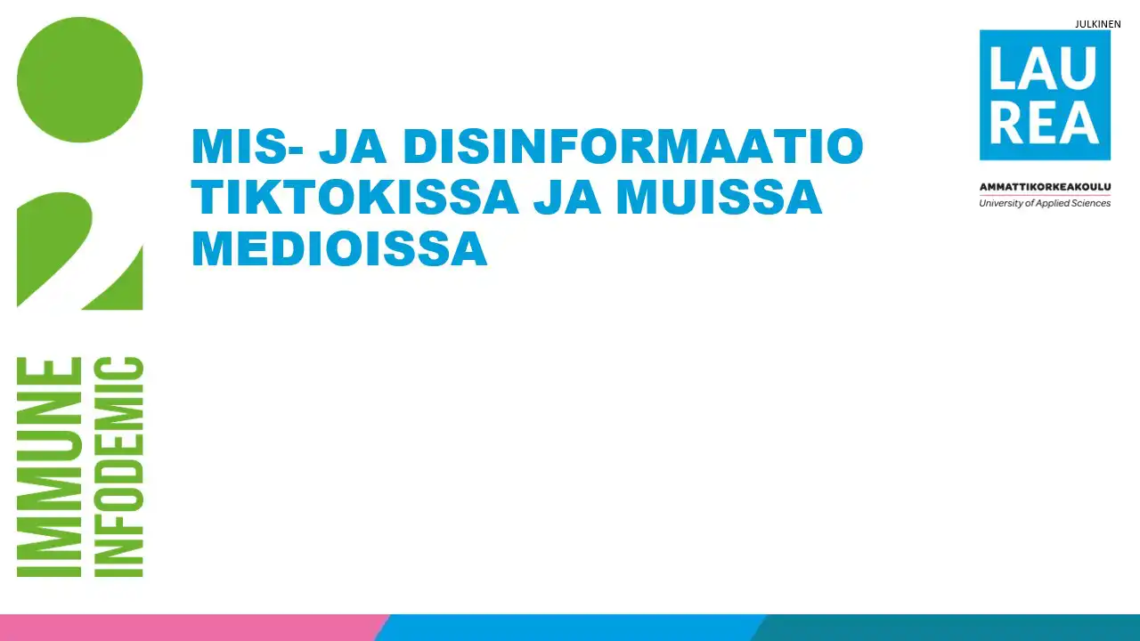 I2I Project MIS- JA DISINFORMAATIO TIKTOKISSA JA MUISSA MEDIOISSA